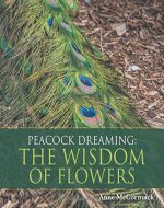 Peacock Dreaming: The Wisdom of Flowers - Book Cover
