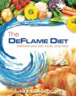 The Deflame Diet: DeFlame your diet, body, and mind - Book Cover