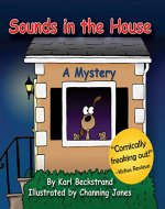 Sounds in the House: A Mystery (Mini-mysteries for Minors Book 1) - Book Cover