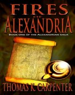 Fires of Alexandria (Alexandrian Saga Book 1) - Book Cover