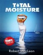 Total Moisture (The Toby Series Book 2) - Book Cover