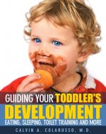 Guiding Your Toddler's Development: Eating, Sleeping, Toilet Training, and More - Book Cover