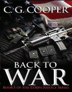 Back to War (The Corps Justice Military Fiction Series) - Book Cover