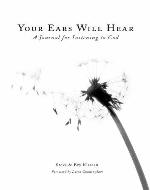 Your Ears Will Hear - A Journal for Listening to God (Prayer, Devotional, Christian Discipleship, Christian Faith) - Book Cover