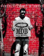 Words of Marc D Brown: The Poetry Collection - Book Cover