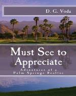 Must See to Appreciate: Adventures of a Palm Springs Realtor - Book Cover