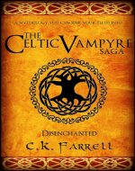 Disenchanted: Book One (The Celtic Vampyre Saga 1)