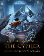 Guardians Inc.: The Cypher (Guardians Incorporated) - Book Cover