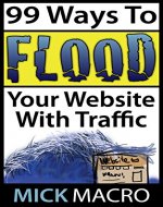 99 Ways To Flood Your Website With Traffic - Book Cover