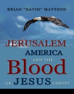 Prophecy: JerUSAlem America and the Blood of Jesus Christ - Book Cover
