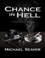 Chance in Hell (A Noah Chance Mystery) - Book Cover