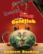 Death, the Devil, and the Goldfish - Book Cover