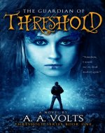 The Guardian of Threshold: Somethings are Best Left Untouched (Threshold Series Book 1) - Book Cover