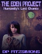 The Eden Project: Humanity's Last Chance - Book Cover