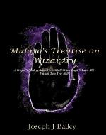 Mulogo's Treatise on Wizardry - A Wizard's Guide to Survival in a World Where People Want to Kill You and Take Your Stuff (Exceptional Advice for Adventurers Everywhere (EA'AE)) - Book Cover
