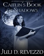 Caitlin's Book of Shadows (Antique Magic, Book 1.5) - Book Cover