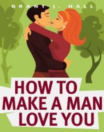 How to Make a Man Love You - Book Cover