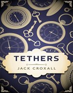 Tethers: the Tethers trilogy Book 1 - Book Cover