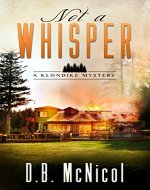 Not a Whisper: Klondike, PA - a small town with big secrets (A Klondike Mystery Book 1) - Book Cover