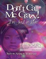 Don't Call Me Crazy! I'm Just in Love - Book Cover