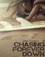 Chasing Forever Down (Drenaline Surf Series Book 1) - Book Cover
