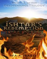 Ishtar's Redemption: Trial by Fire (Deliverance Trilogy Book 2) - Book Cover