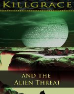 Killgrace and the Alien Threat - Book Cover