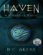 Haven: A Stranger Magic: (Epic fantasy, Fantasy and Science fiction, Paranormal Mystery, Paranormal Fantasy, Short Stories Series ) (Haven Series Book 1) - Book Cover