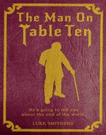 The Man On Table Ten - A Mysterious Science Fiction Tale (Tales of the Unusual) - Book Cover