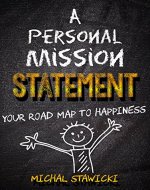 A Personal Mission Statement: Your Road Map to Happiness - Book Cover