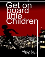Get on Board Little Children (Children in Hiding Book 1) - Book Cover