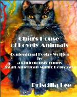 Chiu's House of Lovely Animals: Confessional Poetry Written by a Ridiculously Funny Asian American Manic Depressive - Book Cover