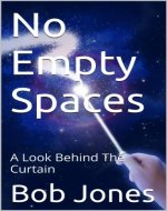 No Empty Spaces: A look behind the curtain - Book Cover