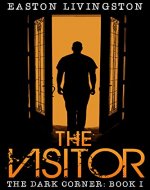 The Visitor: The Dark Corner - Book I (Psychological Suspense) (The Dark Corner Archives 1) - Book Cover