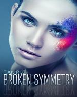 BROKEN SYMMETRY: A Young Adult Science Fiction Thriller - Book Cover