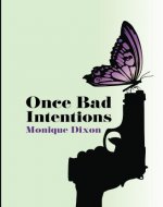 Once Bad Intentions: An Urban Love Story of Triumph and Redemption - Book Cover