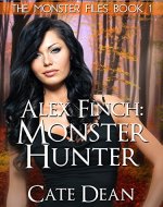 Alex Finch: Monster Hunter (The Monster Files Book 1)