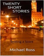 TWENTY SHORT STORIES: Settling a Score - Book Cover