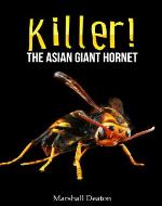 Killer! The Asian Giant Hornet: The World's Largest Killer Hornet - Book Cover