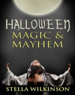 Halloween Magic and Mayhem (Magic & Mayhem Book 1) - Book Cover