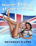 Worse Things Happen At Sea: A Very Funny Romantic Comedy