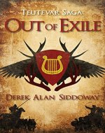 Out of Exile: Teutevar Saga Book One - Book Cover
