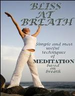Bliss At Breath:Simple and most useful techniques of meditation based on breath. - Book Cover