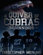 A Quiver of Cobras: Beginnings (Volume 1) - Book Cover
