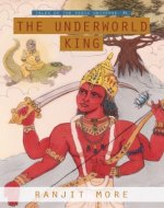 The Underworld King (Tales Of The Vedic Universe Book 1) - Book Cover