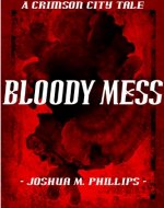 Bloody Mess: The Crimson City Tales Series #1 - Book Cover