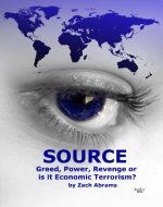 SOURCE: Greed, Power, Revenge, or is it Economic Terrorism - Book Cover