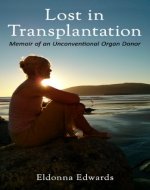 Lost in Transplantation: Memoir of an Unconventional Organ Donor - Book Cover