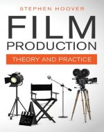 Film Production: Theory and Practice - Book Cover