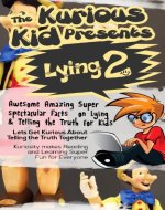 Children's book about Lying and Telling the Truth Part II(kids books age 3 to 6)Illustrated kids eBooks 3-8(Early learning ) Kurious Kids Funny Bedtime kids story / Beginner Readers Non-Fiction abo - Book Cover